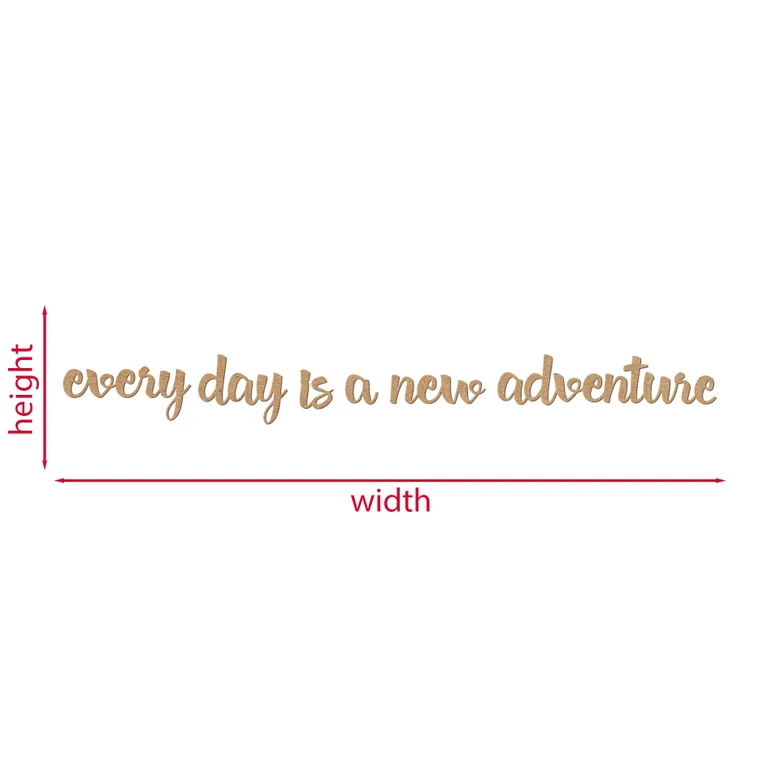MDF Decoratie Every day is a new adventure 
