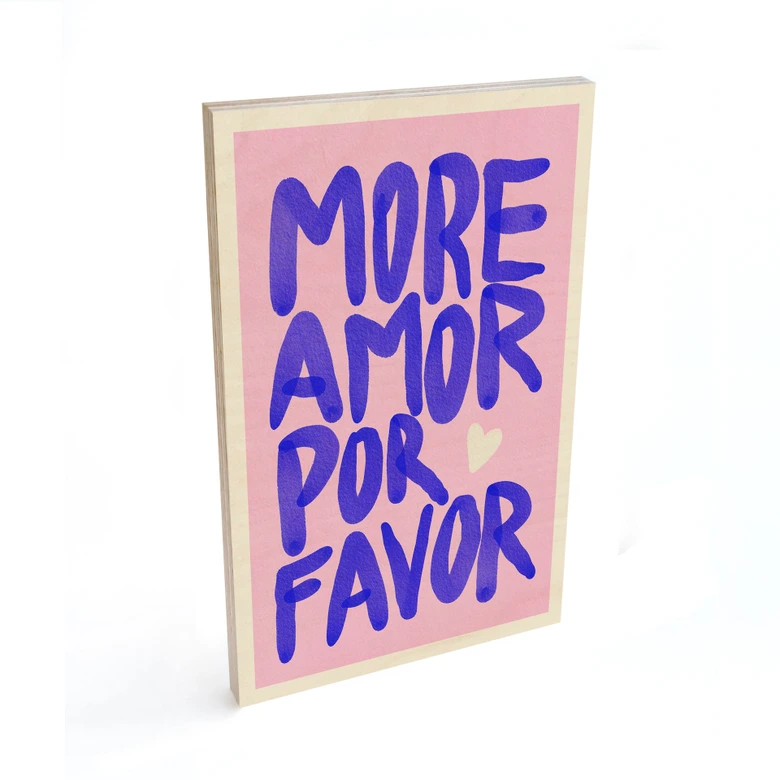 Holzbild More amor por favor - Bloom 