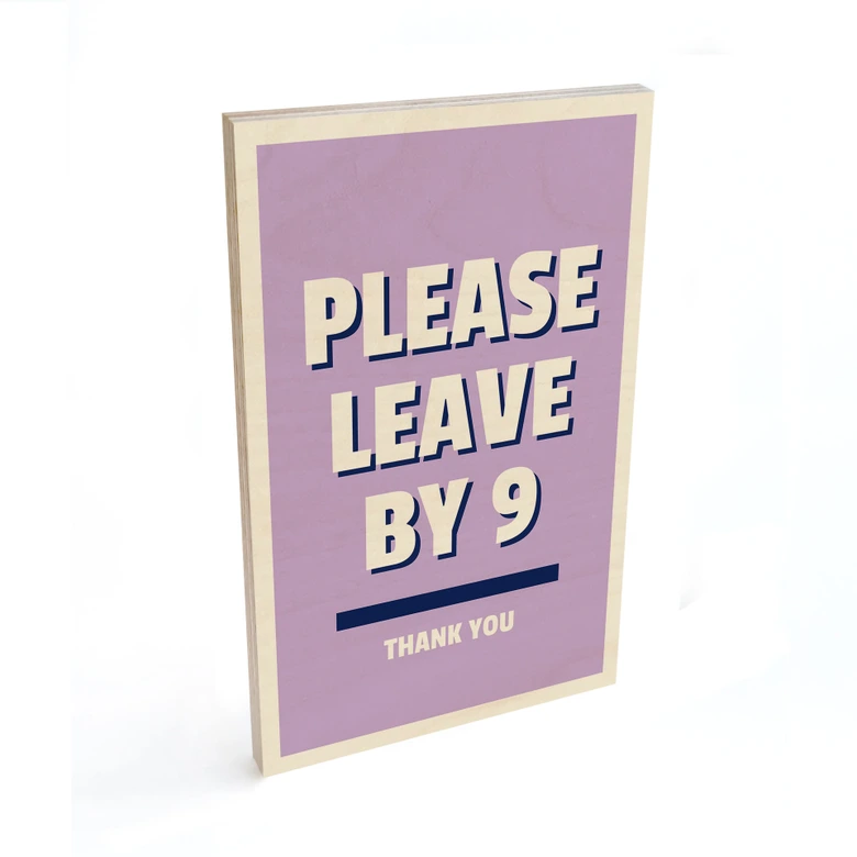 Houten Poster - Please leave by 9 - Fritsch 