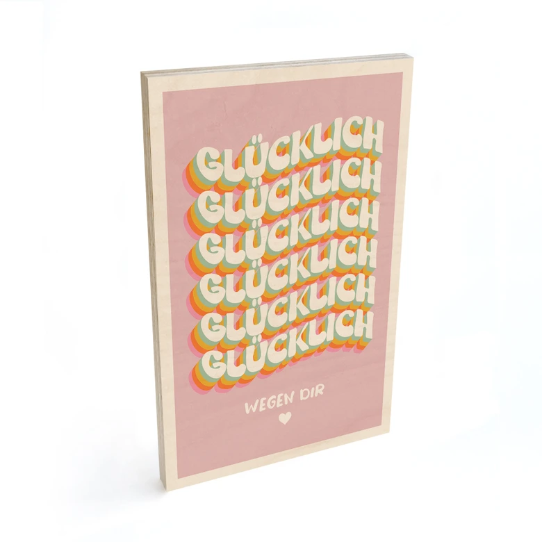 Holzbild Glücklich wegen dir 