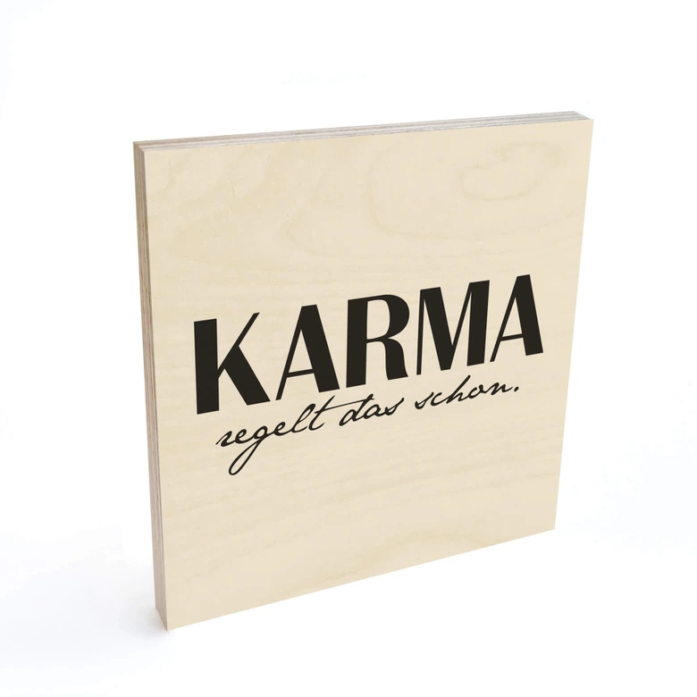 Holzbild Karma regelt das schon - Quadratisch 