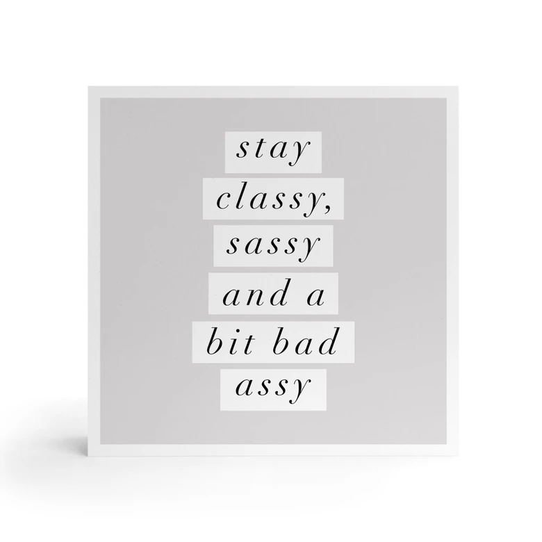 Holzbild zum Hinstellen - Stay Classy Sassy and a Bit Bad Assy - Wilson - 15x15 cm 