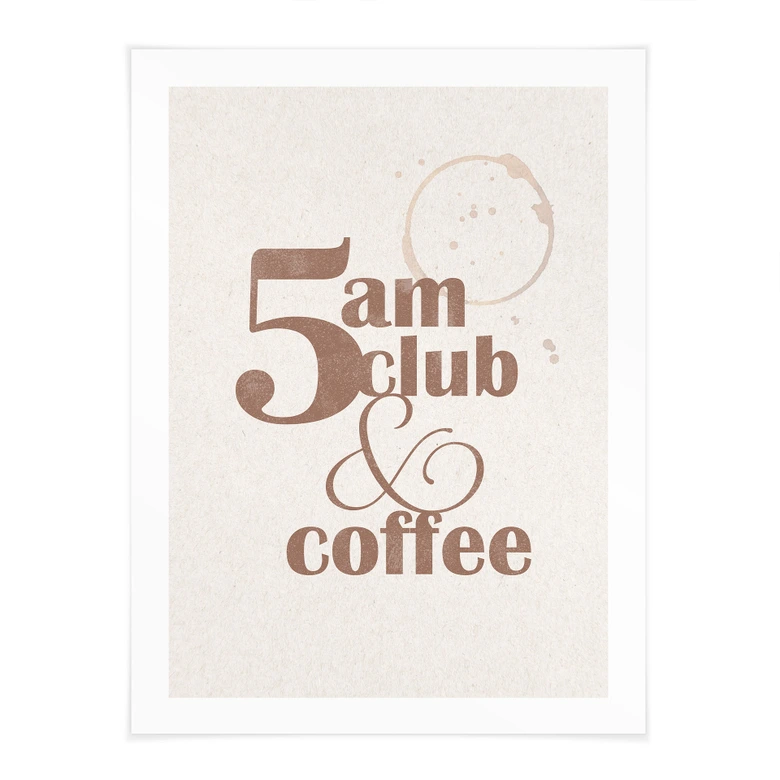Poster 5 am Club & Coffee | Kaffe slogan för café och kök 