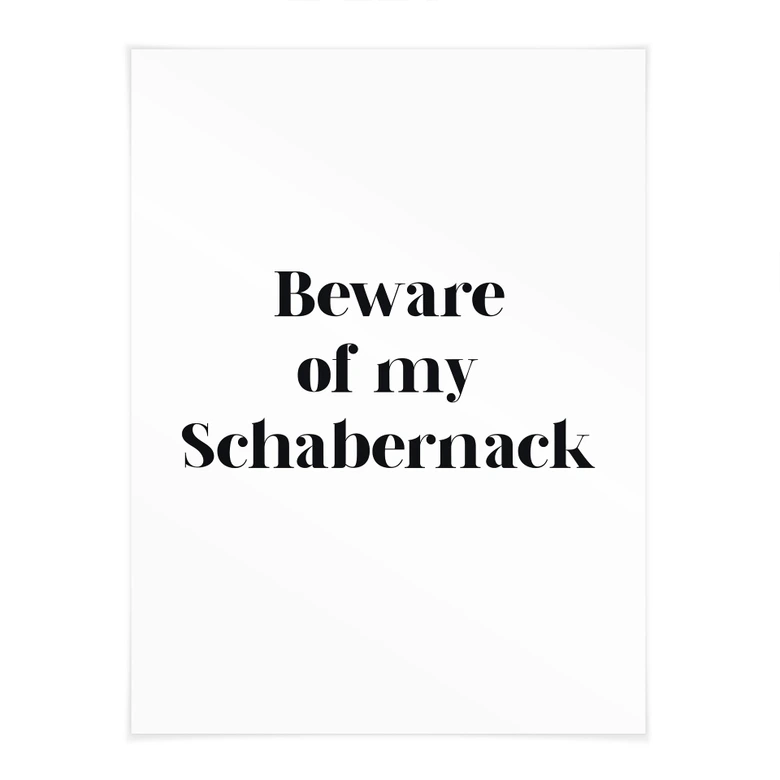 Spruch Poster Beware of my Schabernack 