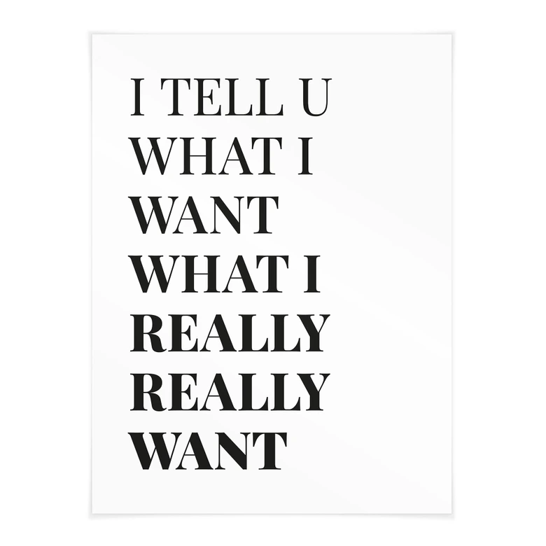 Poster Songtext - I tell you what I want 