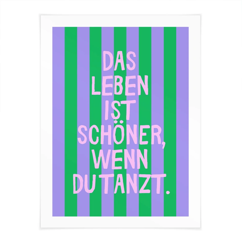 Spruch Poster Das Leben ist schöner wenn du tanzt - Ohkimiko 