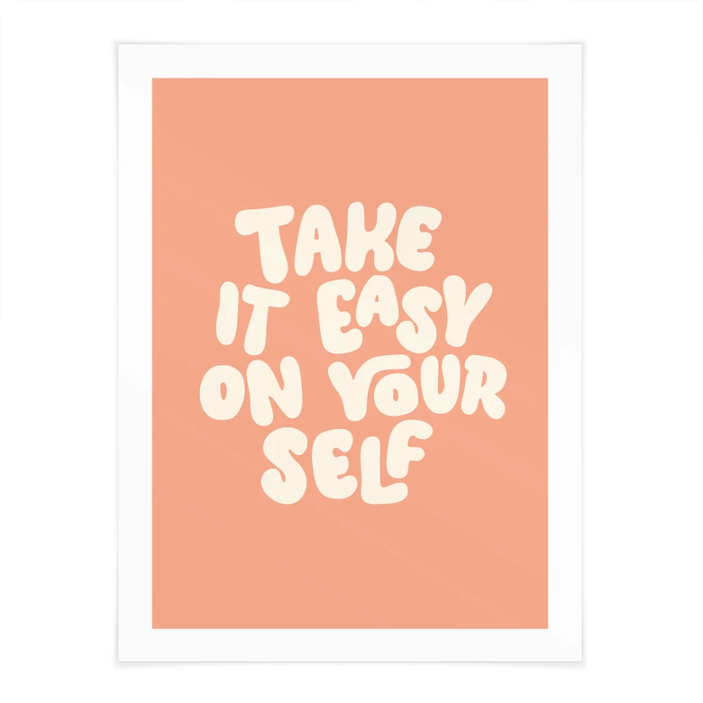 Spruch Poster Take it easy on yourself - Wilson 