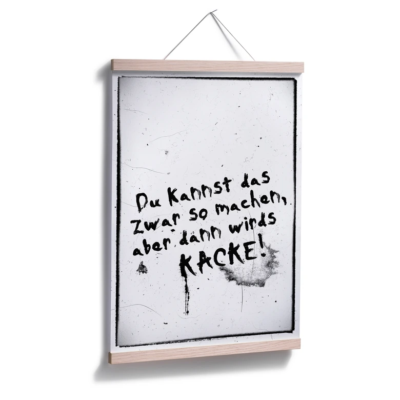 Poster Du kannst das zwar so machen, aber dann wird’s kacke 