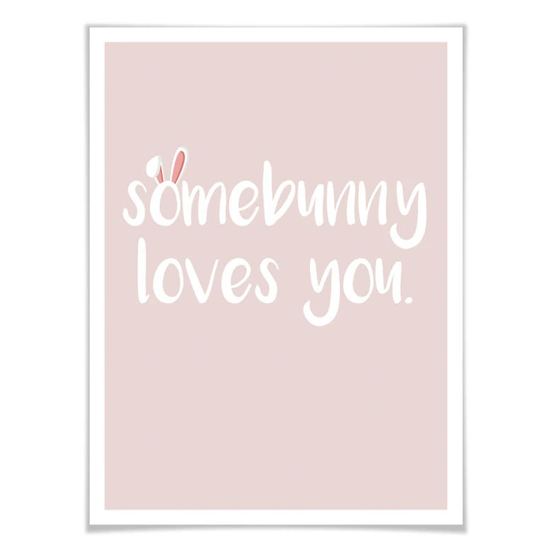 Póster Somebunny loves 
