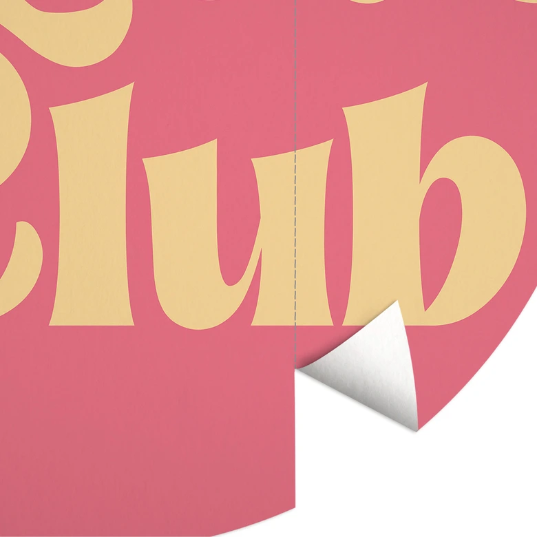 Fototapete Self Love Club Pink - Prints by Ayleen - Rund - Selbstklebend/Vlies 