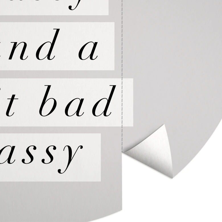 Fotomural "Stay Classy Sassy and a Bit Bad Assy" - Wilson - Redondo - Papel pintado autoadhesivo/no tejido 