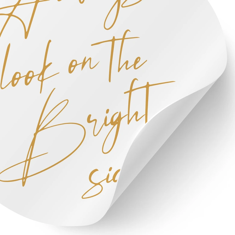 Wallsticker Se alltid på den ljusa sidan - Motiverande slogan - KsanaKalpa - Rund 