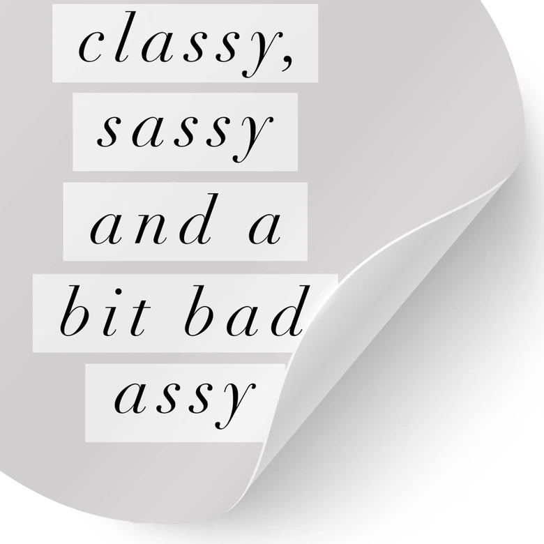 Naklejka na ścianę Stay Classy Sassy and a Bit Bad Assy - Wilson - Round 