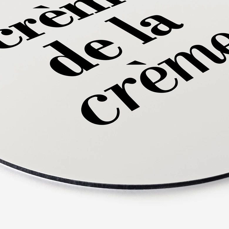 Wandbild Spruch - Crème de la crème - Alu-Dibond Rund 