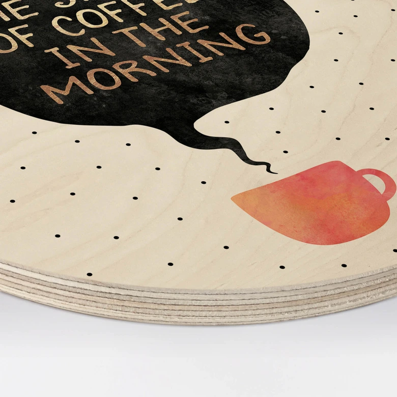 Holzbild Fredriksson - I love the smell of coffee in the morning - Rund 
