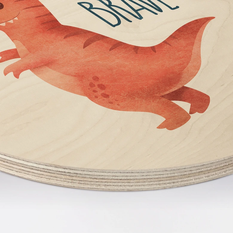 Holzbild Dino Be Brave - T-Rex - Tunaboylu - Rund 