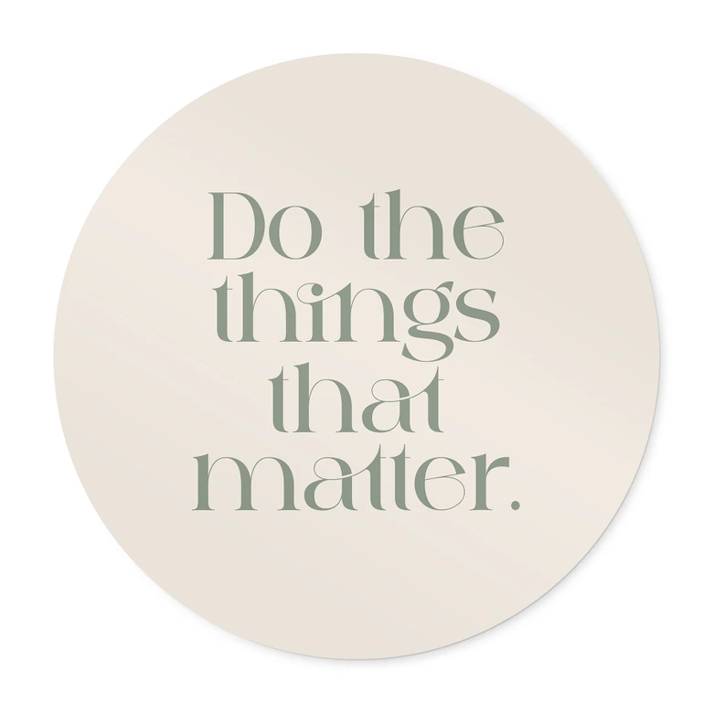 Poster Do The Things That Matter - Prints by Ayleen - Rund 