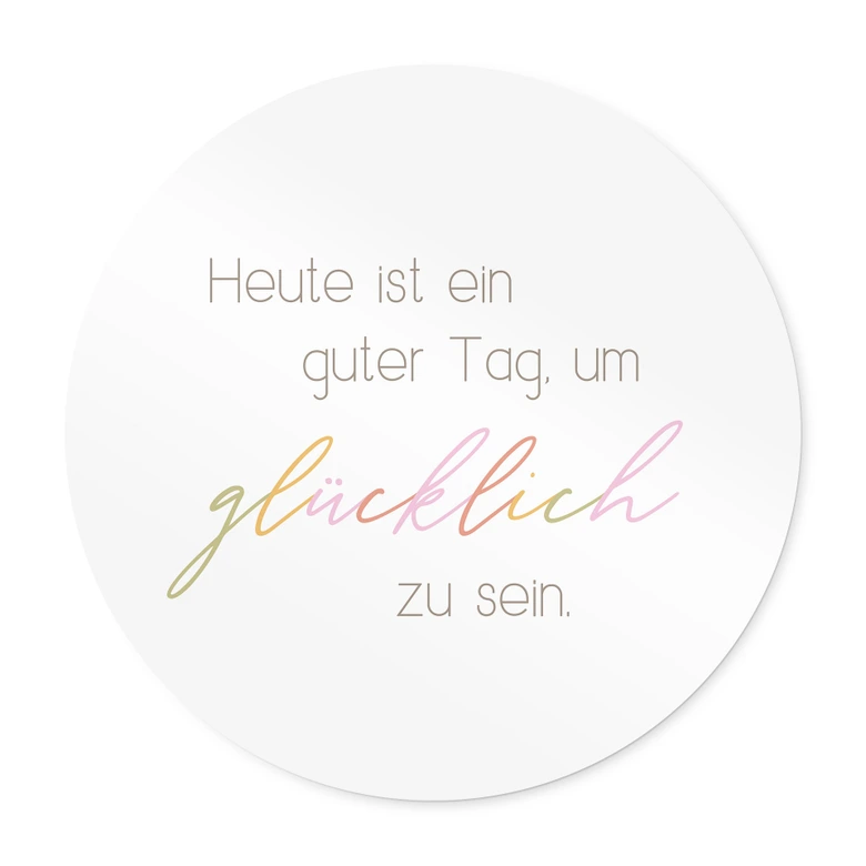 Poster Heute ist ein guter Tag um glücklich zu sein - Rund 