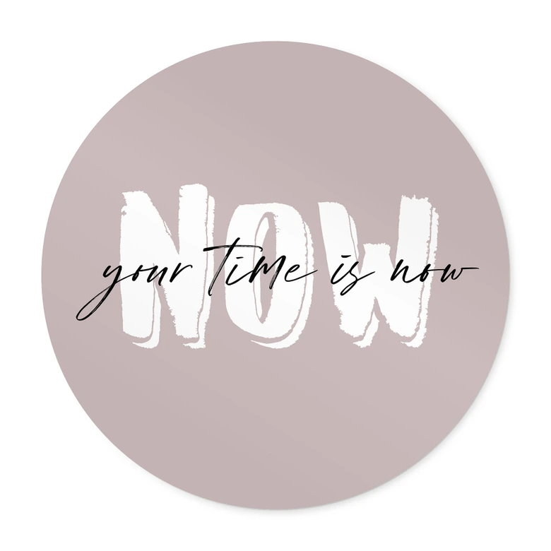 Poster Your time is now - Rund 