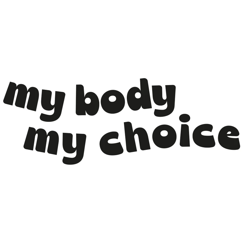 Spiegel Sticker, Dekorativer Aufkleber My Body My choice 