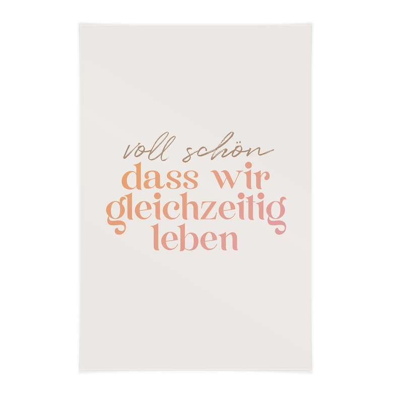 Stoffbild Voll schön, dass wir gleichzeitig leben 