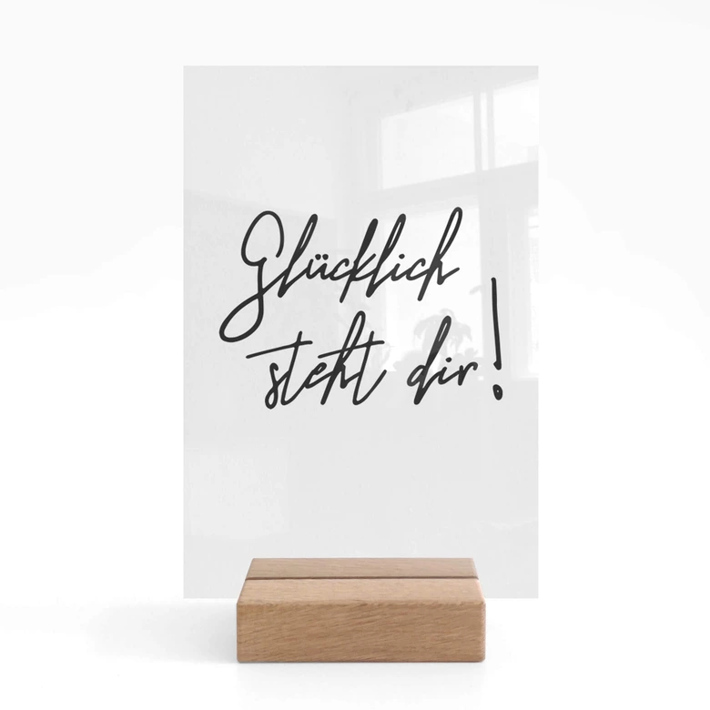 Tischaufsteller Glücklich steht dir 