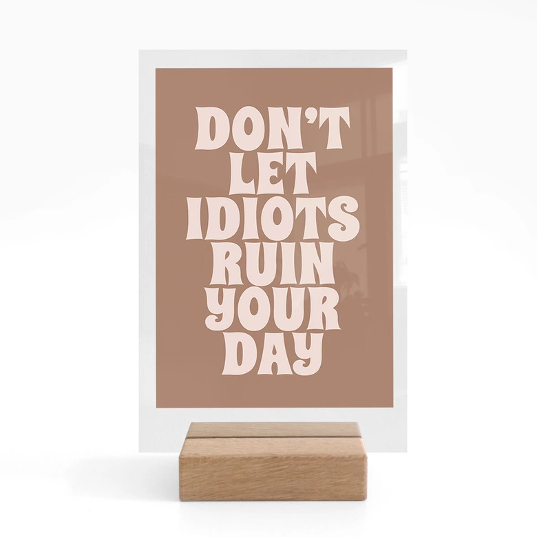 Tischaufsteller Don't let idiots ruin your day | Spruch Deko - Prints by Ayleen 