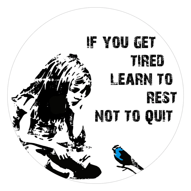Wandtattoo Banksy - If you get tired - Rund 