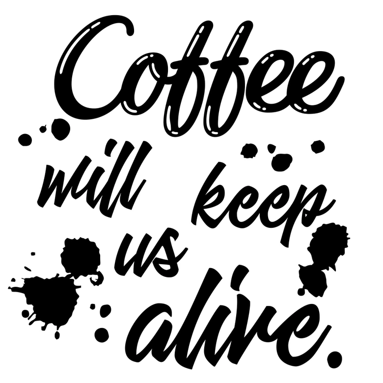 Wandtattoo Coffee will keep us alive 