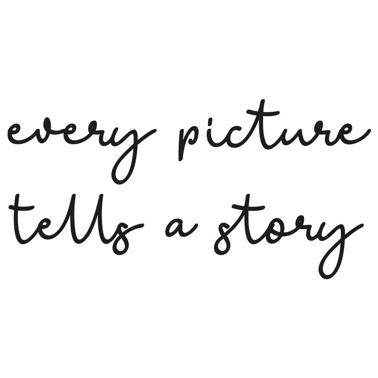 Muursticker Every picture tells a story 