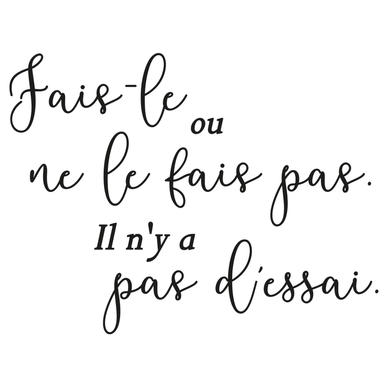 Wandtattoo Fais-le ou ne le fais pas 