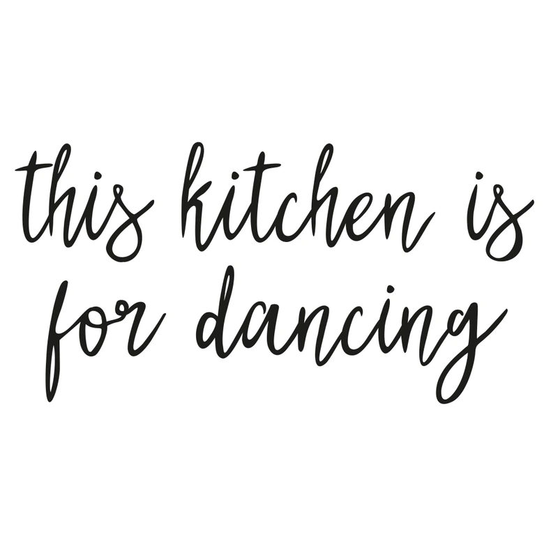 Wandtattoo This kitchen is for dancing 