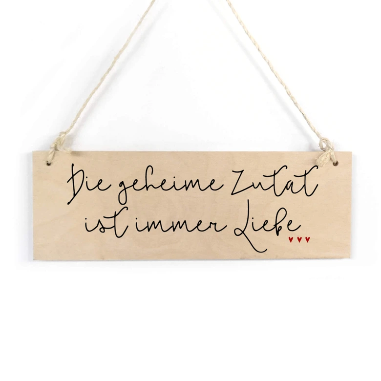 Holzschild Die geheime Zutat ist immer Liebe 