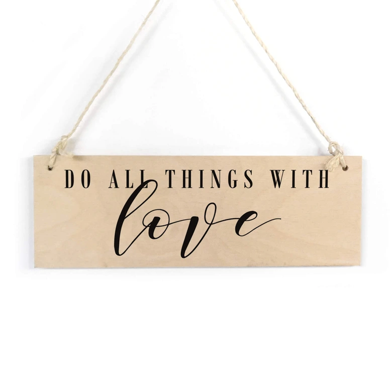 Holzschild Do all things with love 