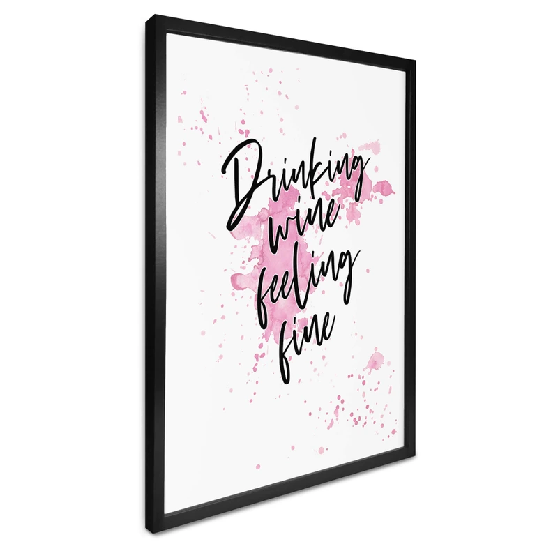 Poster Drinking wine feeling fine 