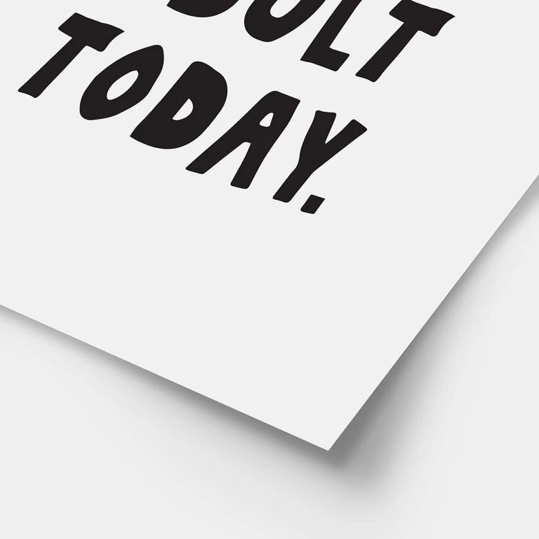 Poster zeggen Sorry kan niet volwassen vandaag - Kerr-Dineen 
