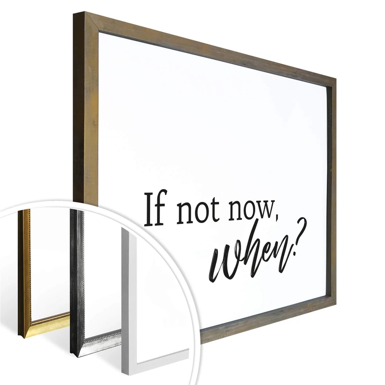 Plakat - Jeśli nie teraz, to kiedy? 