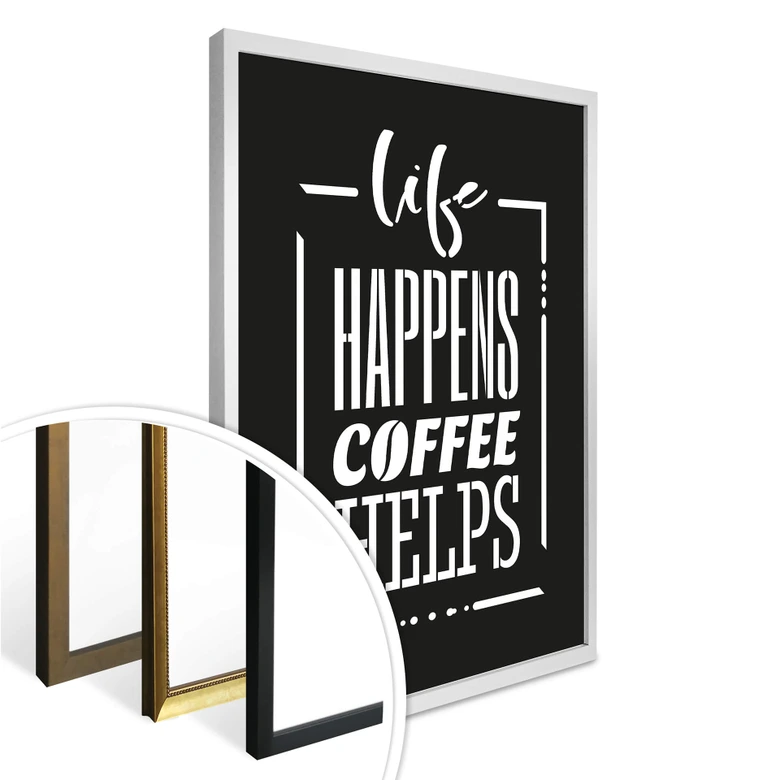 Plakat Life happens coffee pomaga 