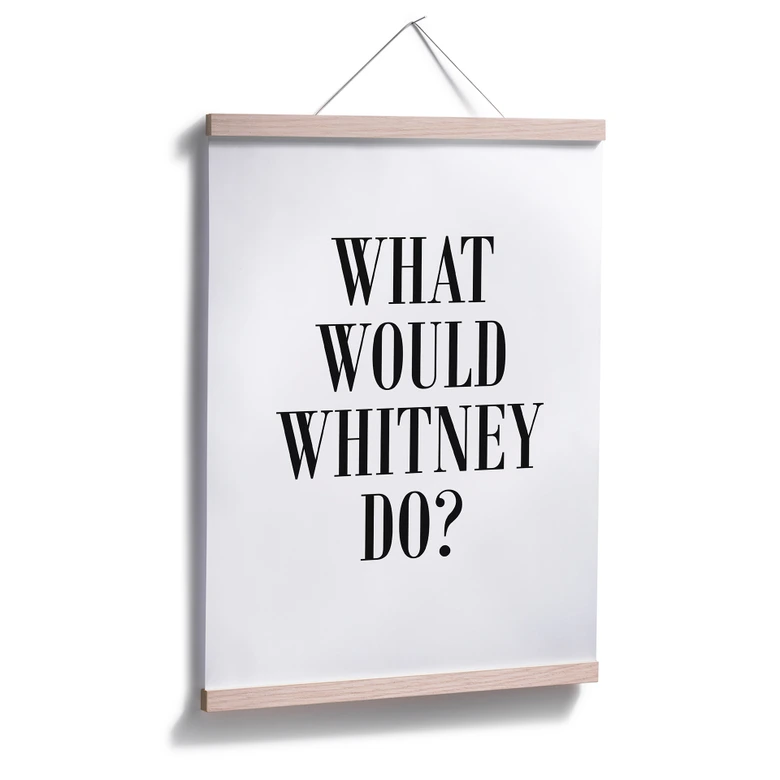 Plakat - What would Whitney do? 