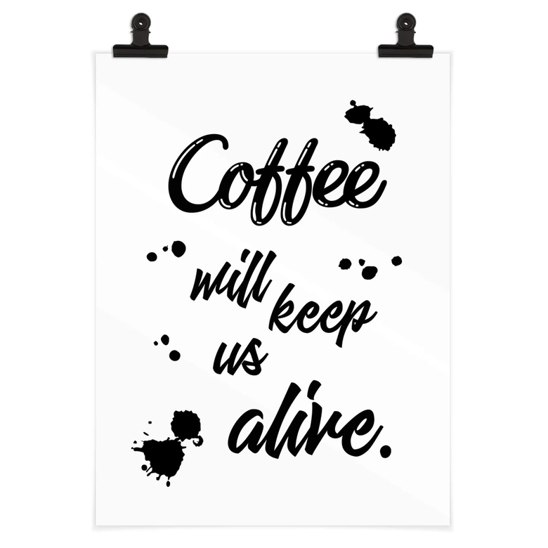 Poster Kaffe kommer att hålla oss vid liv 