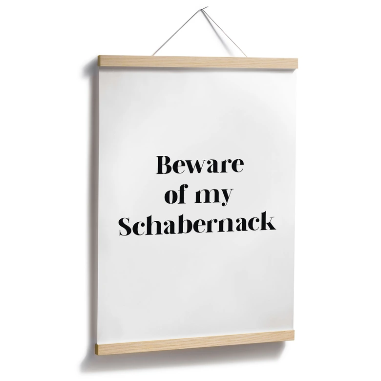 Spruch Poster Beware of my Schabernack 