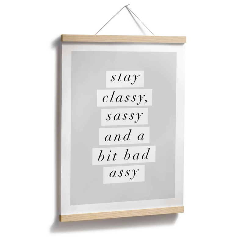 Poster Stay Classy Sassy and a Bit Bad Assy - Wilson 