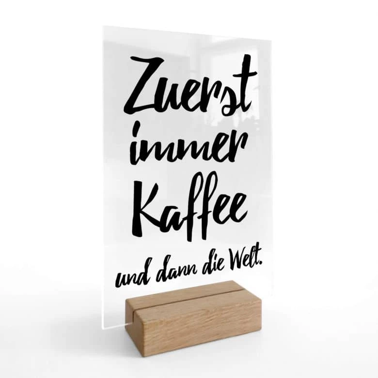 Tischaufsteller Zuerst immer Kaffee dann die Welt 
