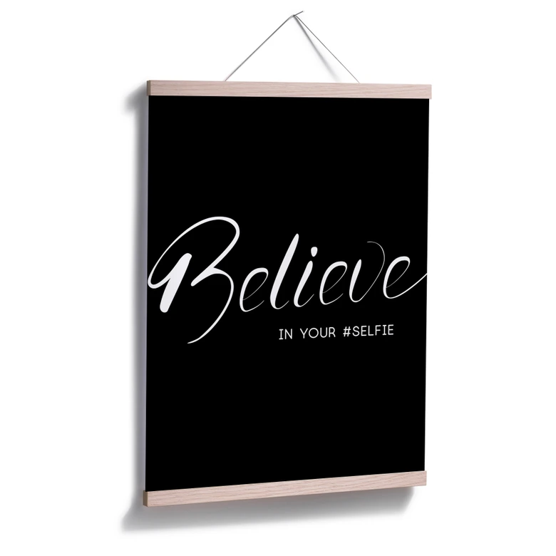 Poster Believe in your selfie 