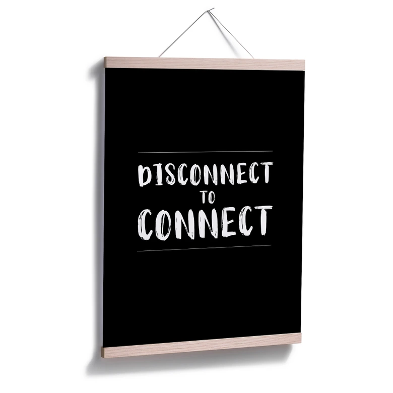 Poster Disconnect to connect 