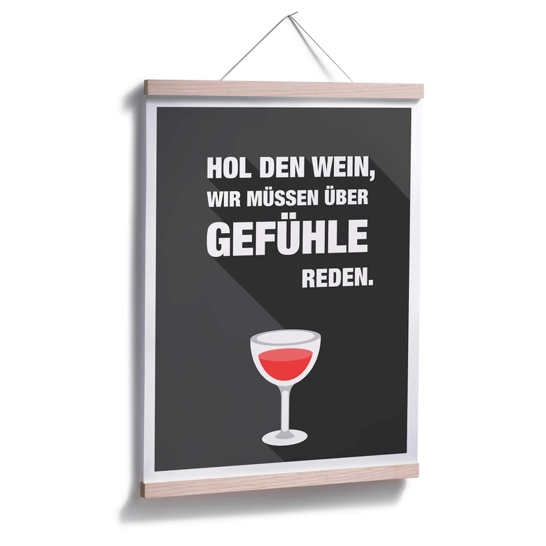 Poster Hol den Wein, wir müssen über Gefühle reden 
