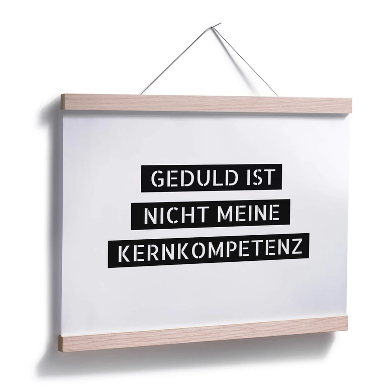 Poster Geduld ist nicht meine Kernkompetenz 