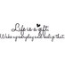 Life is a gift... Wall sticker | wall-art.com