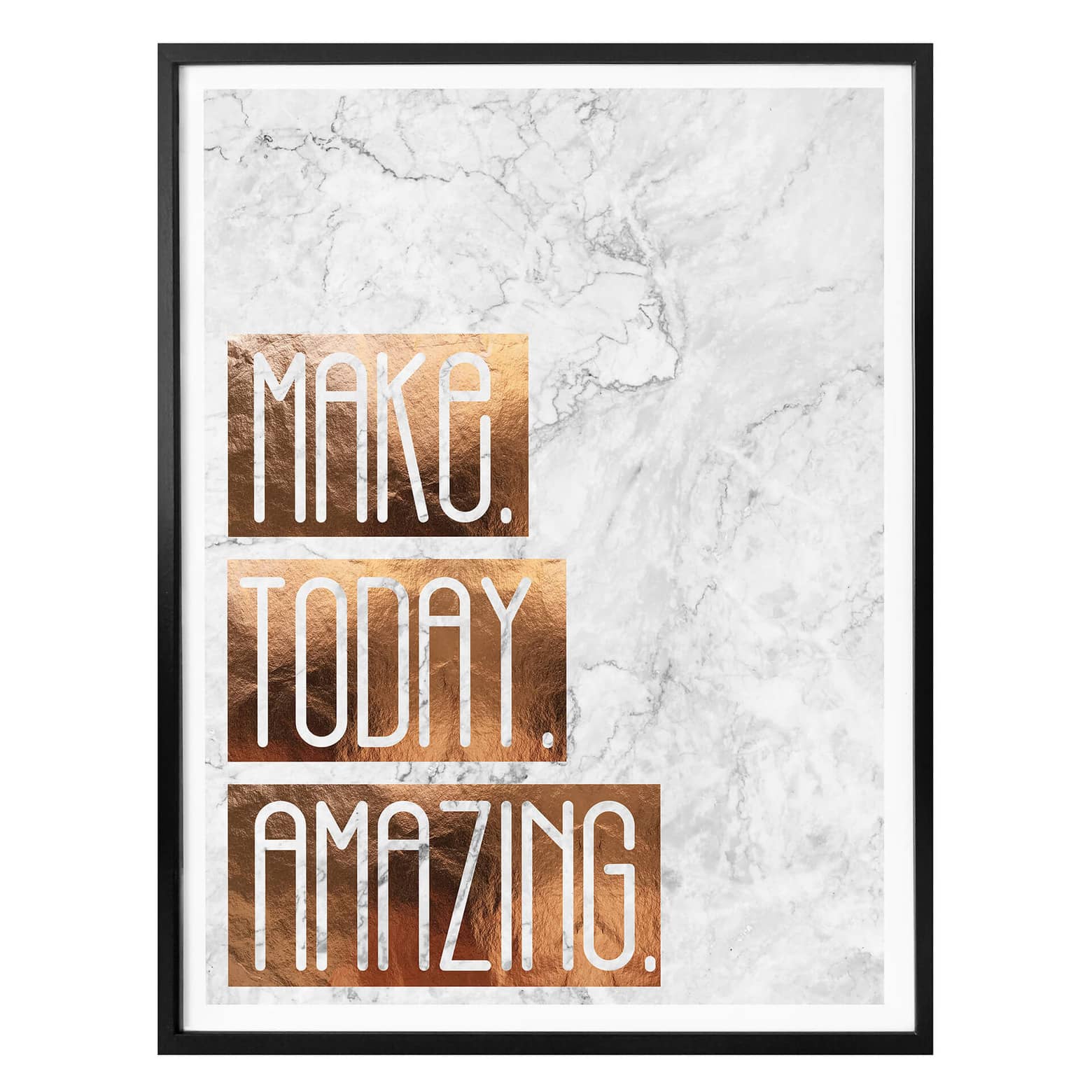 Poster Copper look Make Today Amazing